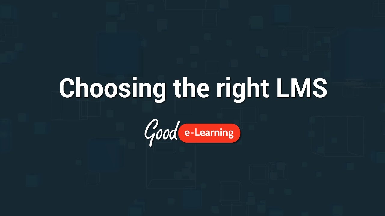Choosing The Right Learning Management System Good E Learning