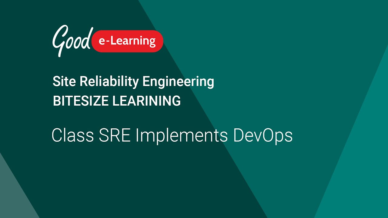 Bitesize Learning: Class SRE Implements DevOps (Site Reliability ...
