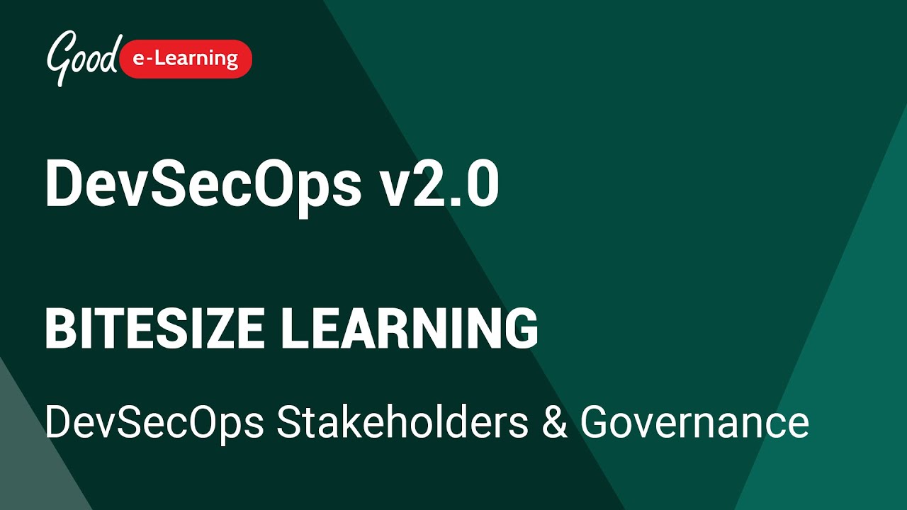 DevSecOps Bitesize Learning: DevSecOps Stakeholders Governance DevSecOps Bitesize Learning: DevSecOps Stakeholders Governance