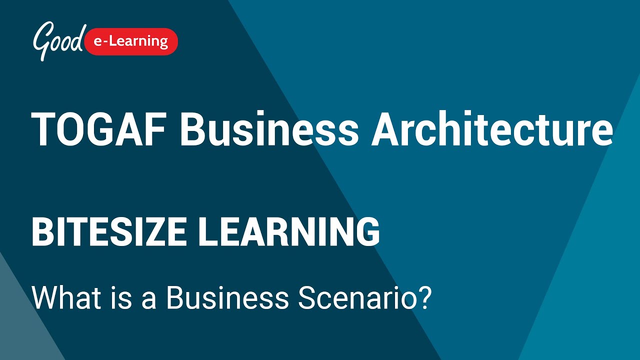 TOGAF Business Architecture Bitesize Learning: What Is A Business ...