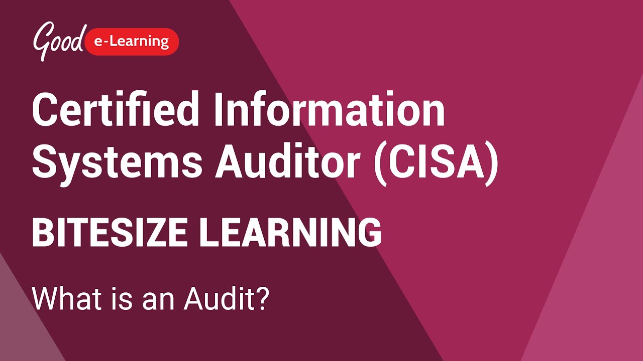 Certified Information Systems Auditor (CISA) Bitesize Learning: What is ...