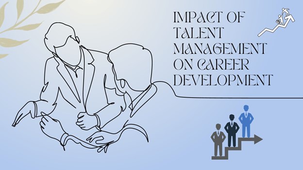 Impact of Talent Management on Career Development